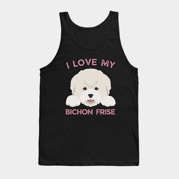 I love my Bichon Frise Life is better with my dogs Dogs I love all the dogs Tank Top by BoogieCreates